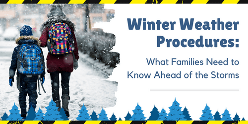 Winter Weather Procedures: What Families Need to Know Ahead of the Storms